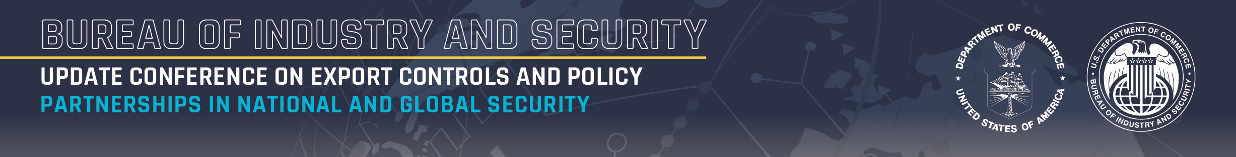 Bureau of Industry and Security: Update Conference on Export Controls and Policy, Partnerships in National and Global Security